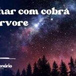 Sonhar com cobra na árvore