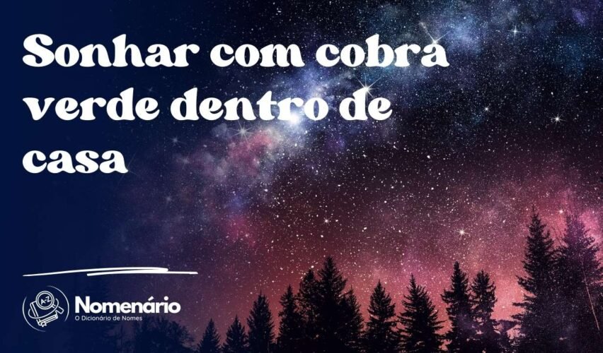 Sonhar com cobra verde dentro de casa
