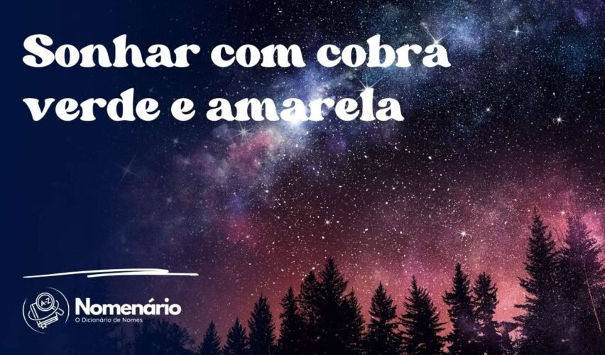 Sonhar com cobra verde e amarela