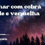 Sonhar com cobra verde e vermelha