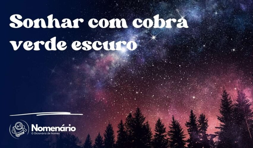 Sonhar com cobra verde escuro