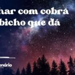 Sonhar com cobra que bicho que dá