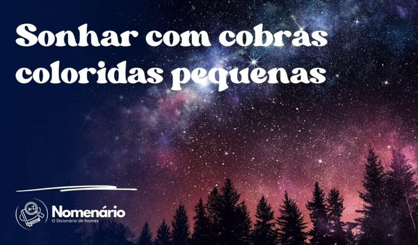 Sonhar com cobras coloridas pequenas
