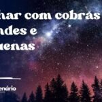 Sonhar com cobras grandes e pequenas