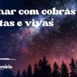 Sonhar com cobras mortas e vivas
