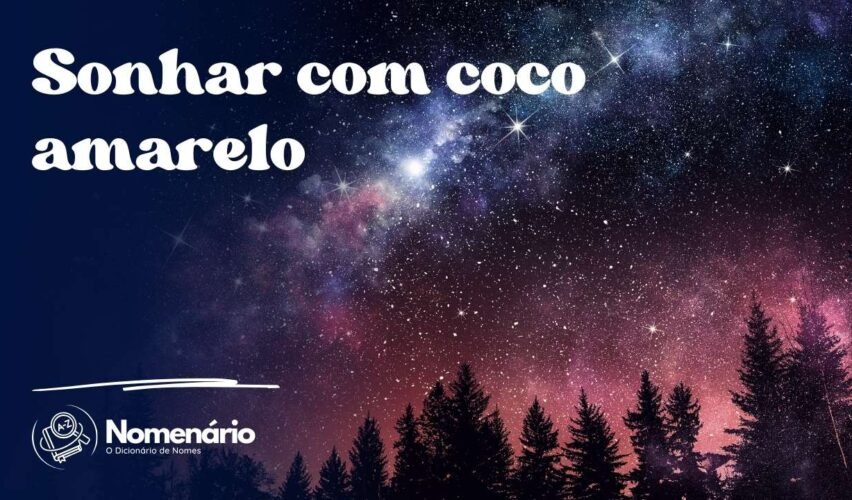 Sonhar com coco amarelo