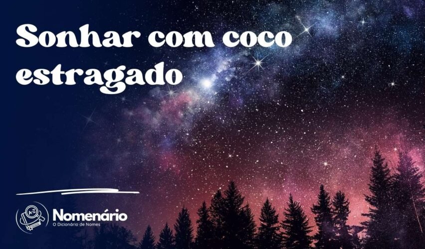 Sonhar com coco estragado