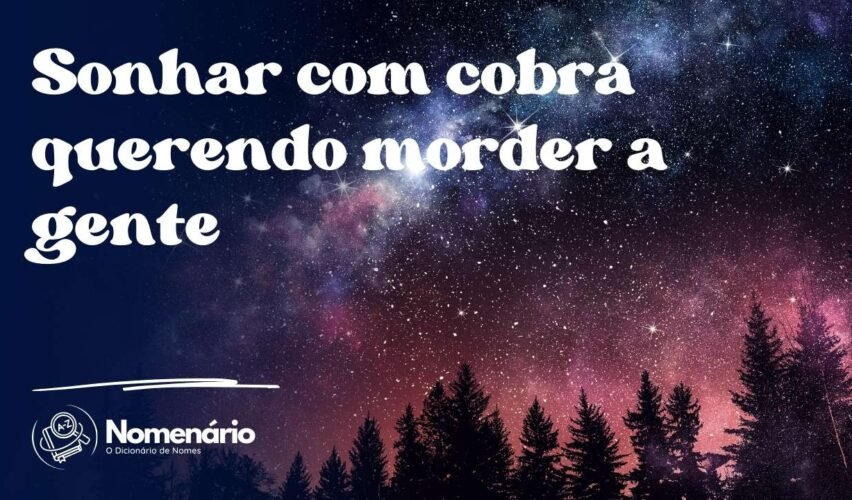 Sonhar com cobra querendo morder a gente