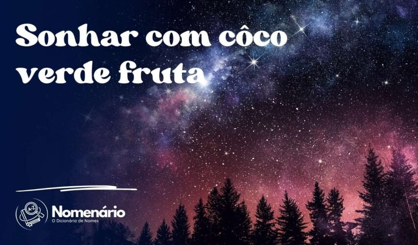 Sonhar com côco verde fruta