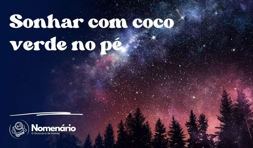 Sonhar com coco verde no pé