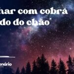 Sonhar com cobra saindo do chão