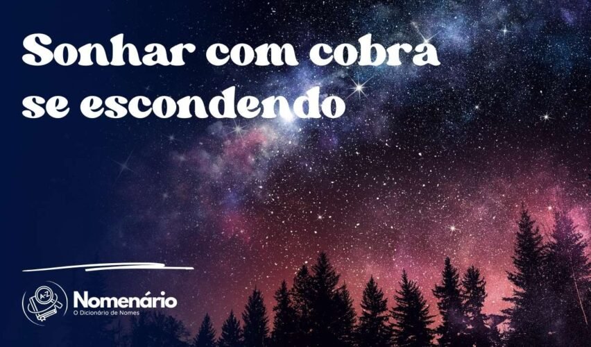 Sonhar com cobra se escondendo