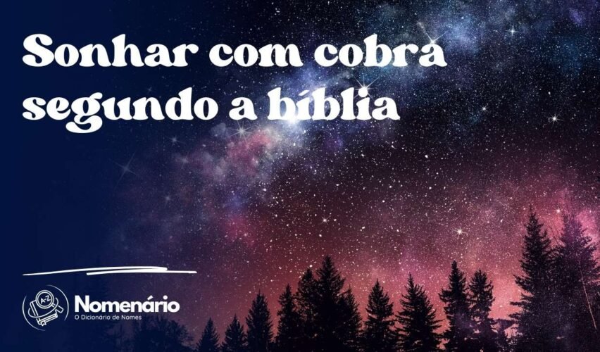 Sonhar com cobra segundo a bíblia