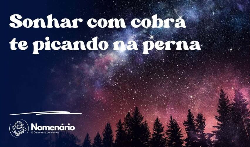 Sonhar com cobra te picando na perna