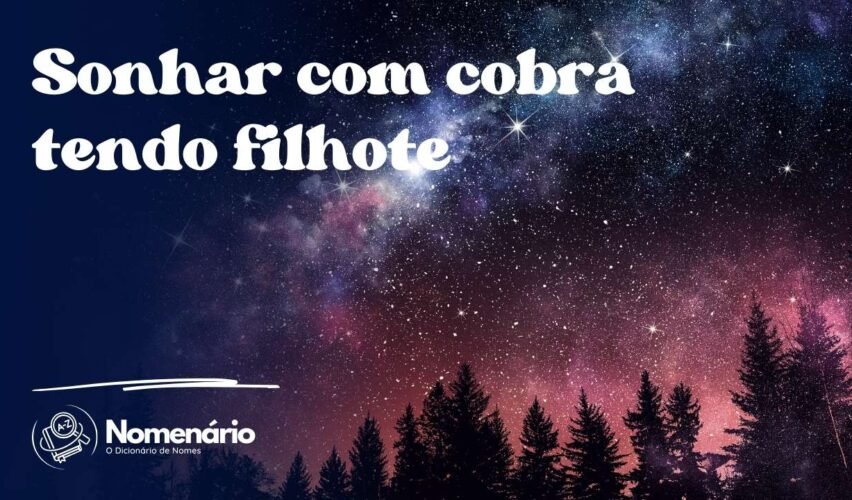 Sonhar com cobra tendo filhote
