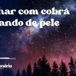 Sonhar com cobra trocando de pele