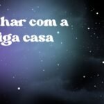 Sonhar com a antiga casa