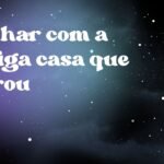 Sonhar com a antiga casa que morou