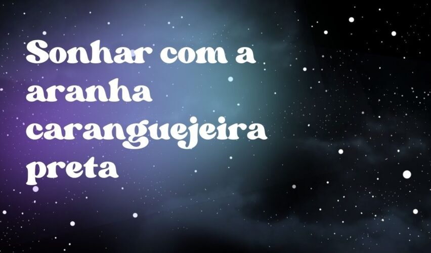 Sonhar com a aranha caranguejeira preta