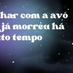 Sonhar com a avó que já morreu há muito tempo