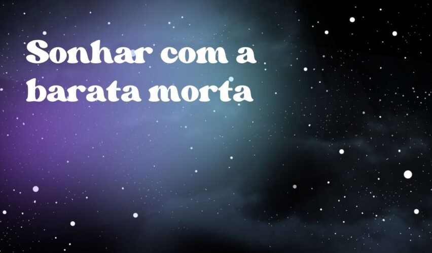 Sonhar com a barata morta