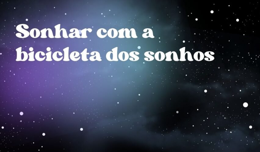 Sonhar com a bicicleta dos sonhos