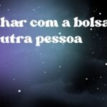 Sonhar com a bolsa de outra pessoa