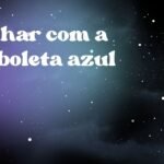Sonhar com a borboleta azul
