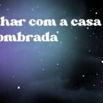 Sonhar com a casa assombrada