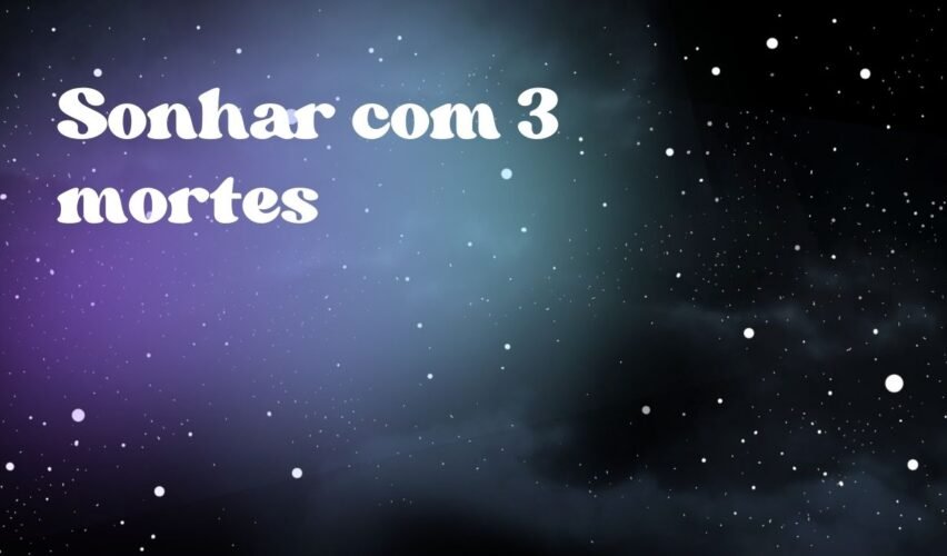 Sonhar com 3 mortes