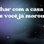 Sonhar com a casa onde você já morou