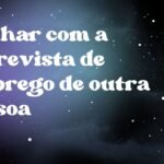 Sonhar com a entrevista de emprego de outra pessoa