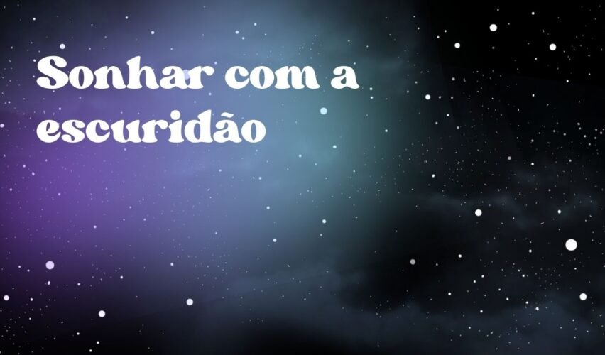 Sonhar com a escuridão