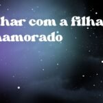 Sonhar com a filha do namorado