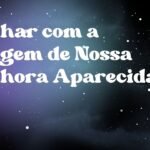 Sonhar com a imagem de Nossa Senhora Aparecida