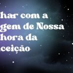 Sonhar com a imagem de Nossa Senhora da Conceição
