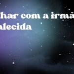 Sonhar com a irmã já falecida