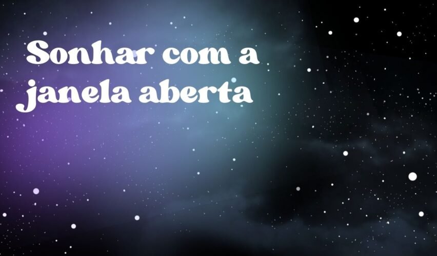 Sonhar com a janela aberta