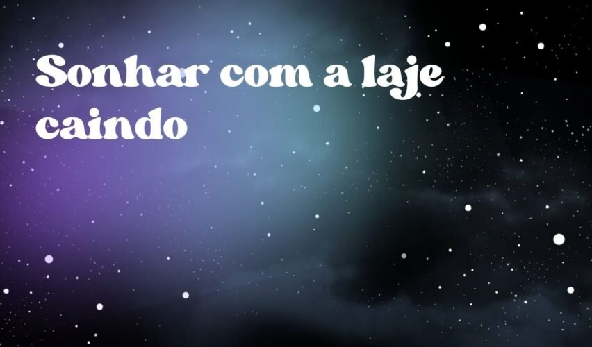 Sonhar com a laje caindo