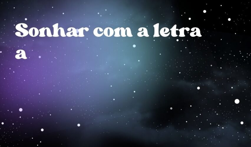 Sonhar com a letra a