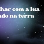 Sonhar com a lua caindo na terra