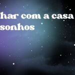 Sonhar com a casa dos sonhos