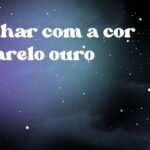 Sonhar com a cor amarelo ouro