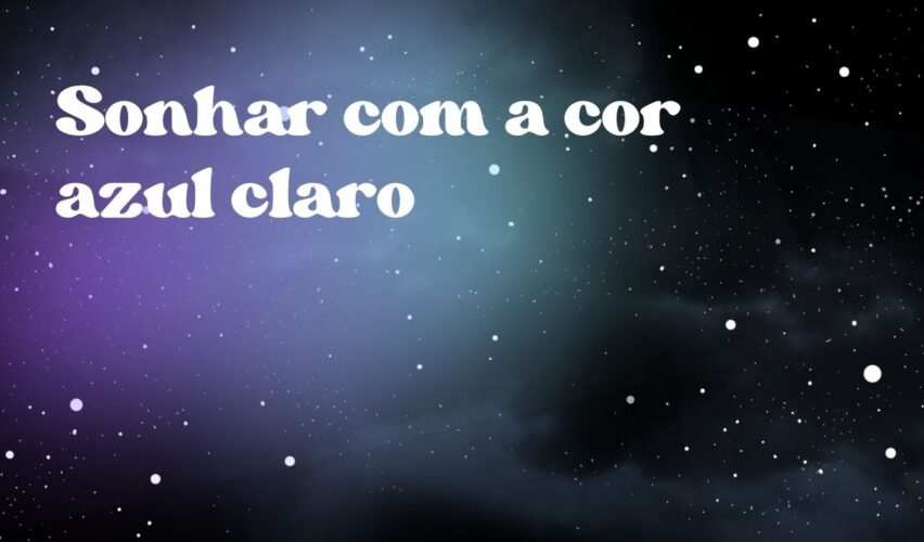 Sonhar com a cor azul claro