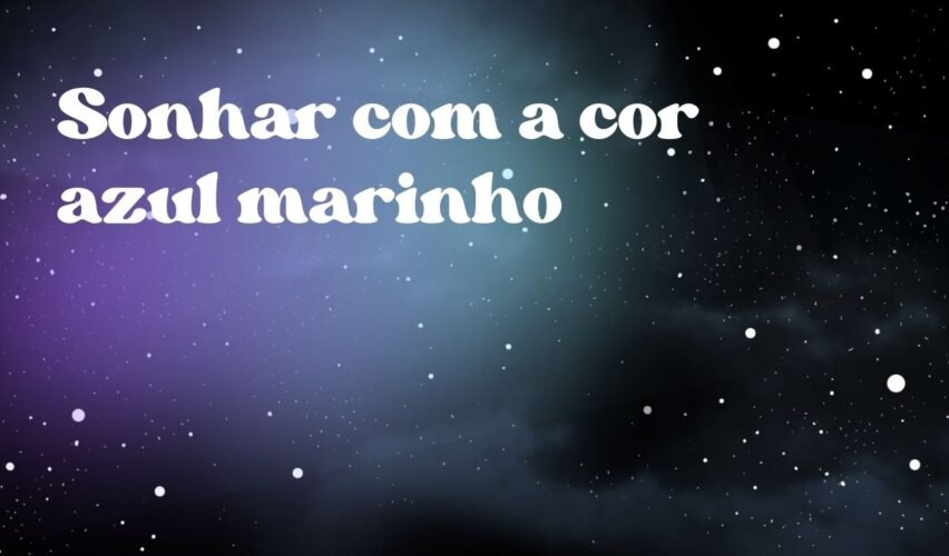 Sonhar com a cor azul marinho