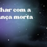 Sonhar com a criança morta