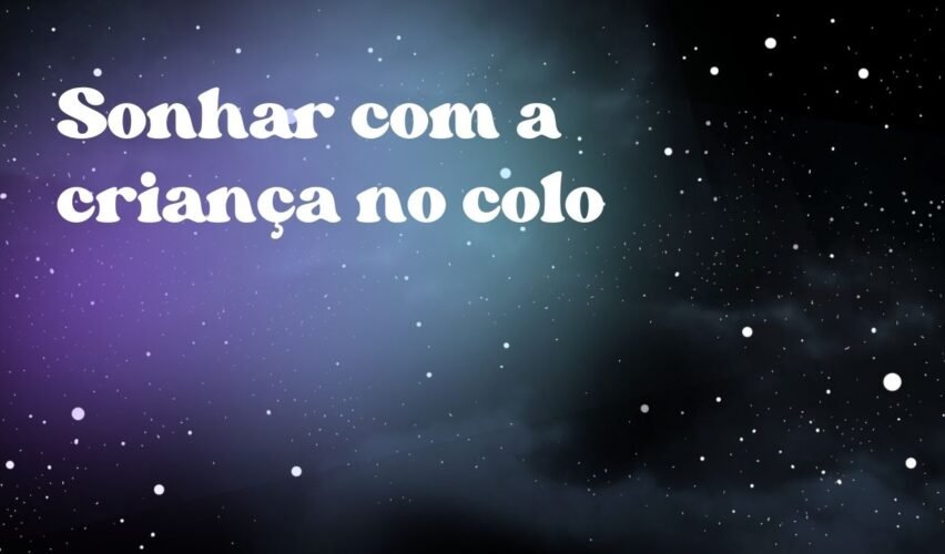 Sonhar com a criança no colo