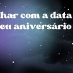 Sonhar com a data do seu aniversário