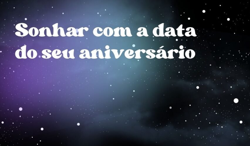 Sonhar com a data do seu aniversário