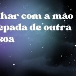 Sonhar com a mão decepada de outra pessoa